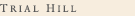 Trial Hill